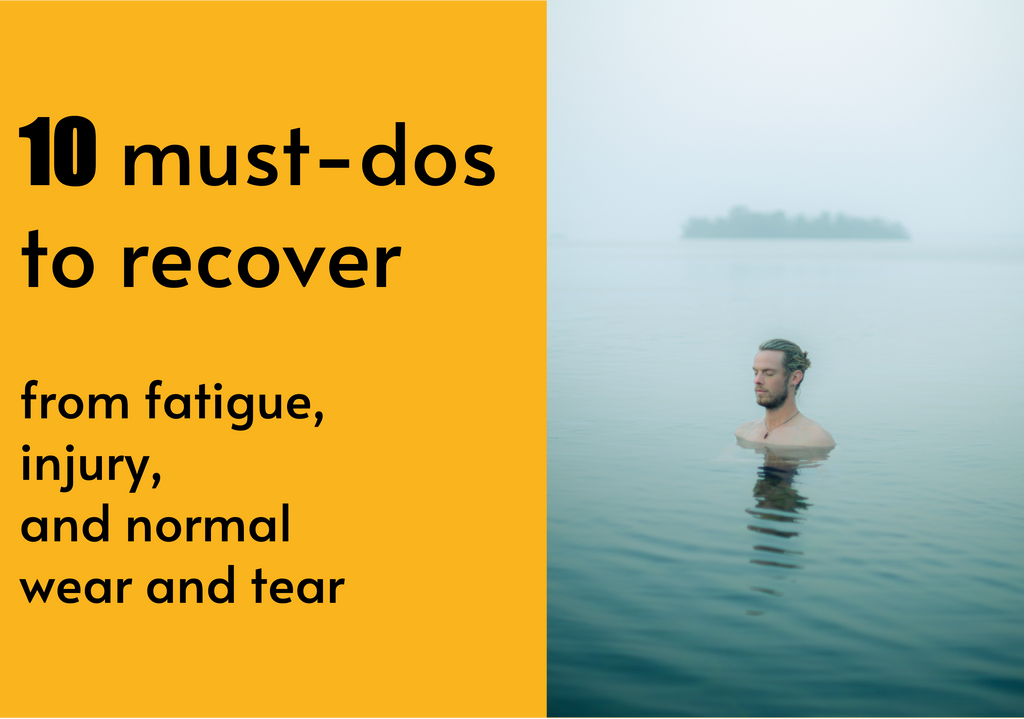 10 must-dos to recover from fatigue, injury, and normal wear and tear