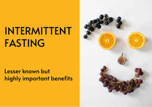 Lesser known but highly important benefits of intermittent fasting